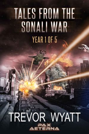 [Pax Aeterna 04] • Tales From the Sonali War_Year 1 of 5